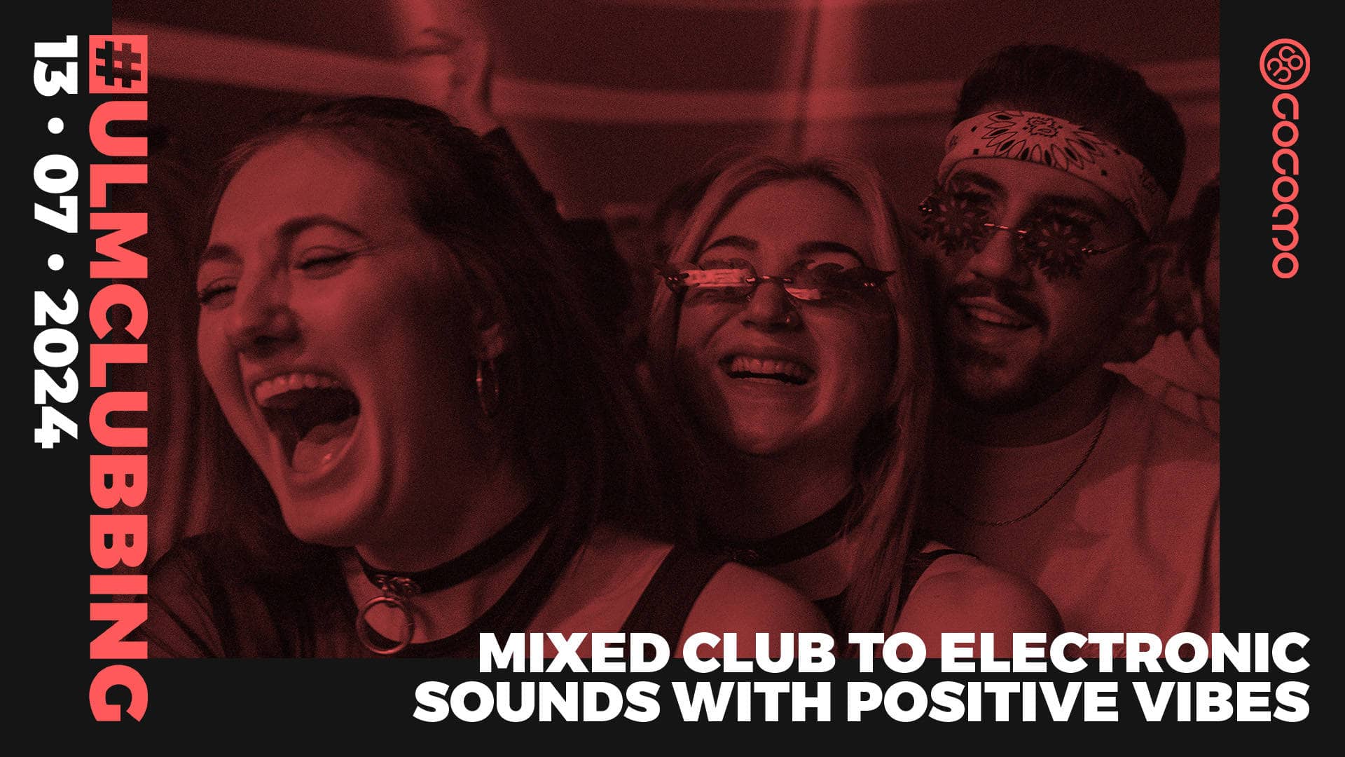 Die Veranstaltung #Ulmclubbing am 13.07.2024 im Cocomo Ulm wird mit dem Slogan &bdquo;Miex Club to electronic Sounds with positive Vibes&ldquo; beworben. Auf dem Bild sind drei feiernde Personen zu sehen.