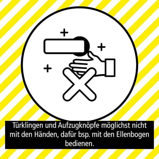 Türklinken und Aufzugknöpfe möglichst nicht mit den Händen, dafür beispielsweise mit den Ellenbogen bedienen.